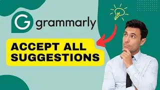 How to Accept All Suggestions in Grammarly 2024?
