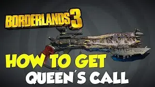 Borderlands 3 How To Get Queen's Call Legendary Weapon
