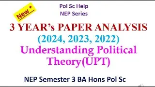Past 3 years' paper analysis: Understanding Political Theory(UPT), BA Hons. Pol Sc