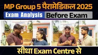 MP Group 5 Exam Review 2025 | MP Group 5 Paramedical Paper Analysis Today