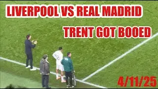 Liverpool vs Real Madrid | Trent got booed