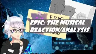 Seiker Reacts: Epic: The Musical - Full Speed Ahead/Open Arms/Warrior of the Mind