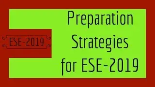 Preparation strategies for ESE 2019 | How to prepare for ESE 2019