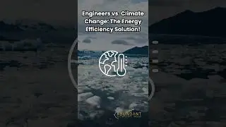 Engineers vs. Climate Change: The Energy Efficiency Solution!