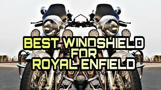 Best windshield for  Royal Enfield Classic 350