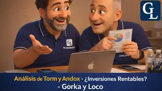 An&aacute;lisis de Torm y Andox - &iquest;Inversiones Rentables? - Gorka y Loco