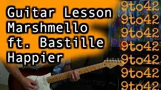 Marshmello ft. Bastille - Happier Guitar Lesson Tutorial