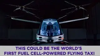 This could be the world's first fuel cell-powered taxi that flies