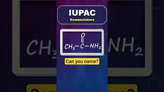IUPAC Naming of Amides #10th #12th