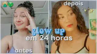 tentativa de glow up em 24 horas✨