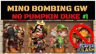 MINO BOMBING WITH NO PD - TOP 5 GW - #1 - CASTLE CLASH