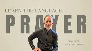 TIP the Scale: Can I actually learn the LANGUAGE of Prayer?  (Psalm 100)