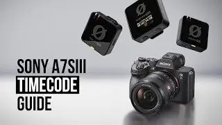 Using Timecode with the Sony A7S III and Wireless PRO