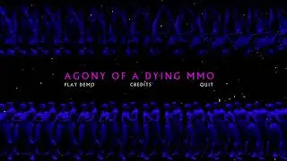 Agony of a dying mmo main menu theme