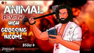 ANIMAL PUBLIC REVIEW : HIGH GROSSING INCOME - 850CR+