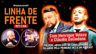 #LinhaDeFrente | com CLÁUDIO DALLEDONE e HENRIQUE VELOZO (policial absolvido no caso Leandro Lo)