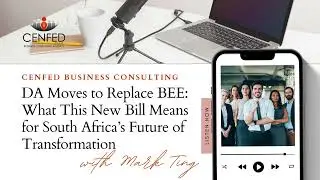 DA Moves to Replace BEE: What This New Bill Means for South Africa&rsquo;s Future of Transformation