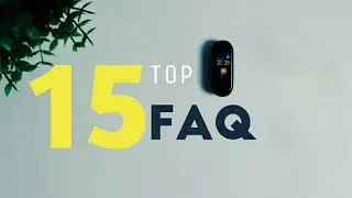 Mi Band 4 - Top 15 FAQ