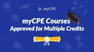 myCPE Courses - Approved for Multiple Credits | Continuing Education for CPA CMA CIA and Many more!