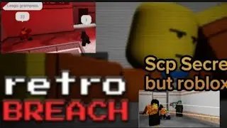 Retro Breach an Scp SECRET labs roblox game 