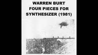 Warren Burt &ndash; Four Pieces For Synthesizer