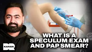 Speculum exam and cervical smear | Dr Karan