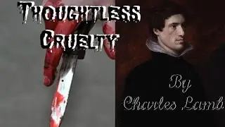 TCP Poetry - Thoughtless Cruelty - Charles Lamb