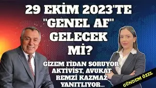 29 EKİM 2023'TE ''GENEL AF'' GELECEK Mİ?
