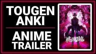 Tougen Anki | Action | Fantasy | Mythology | Shounen | ANIME TRAILER !!!