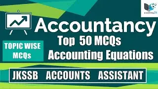 JKSSB Accounts Assistant || TOPIC 2 || Accountancy TOP 50 MCQs - || ACCOUNTING EQUATIONS || (2020)