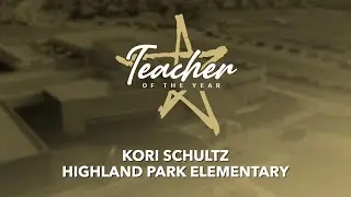 Kori Schultz | Highland Park Elementary Teacher of the Year
