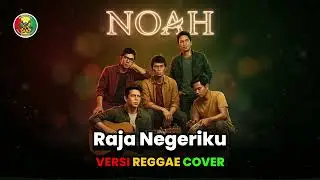 NOAH - Raja Negeriku | Reggae Cover | Ska Reggae | Reggae Indonesia Terbaru