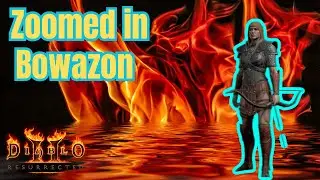 ZOOMED IN Bowazon - Finishing Act 2 and Starting Act 3| Diablo 2 Resurrected LIVESTREAM
