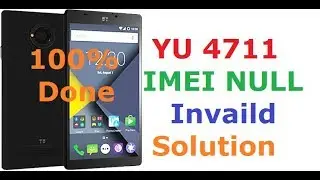 YU 4711 Imei Null 100% Working Solution,