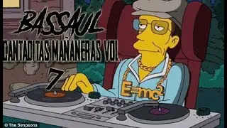 #bassauldj  - CANTADITAS MAÑANERAS Y LO QUE PIDAIS -  TEMP7 VOL.7