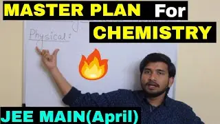The Best Way to Revise CHEMISTRY for JEE MAIN April 2019 || Master Plan by Prashant Sir(MNIT-JAIPUR)