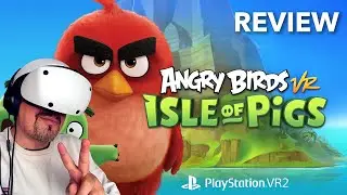 Playstation VR2 -  Angry Birds VR: Isle of Pigs / Review