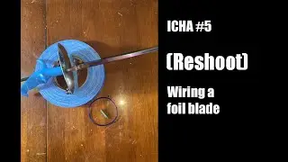 I Can Haz Armory # 5 (RESHOOT) - Wiring a foil blade