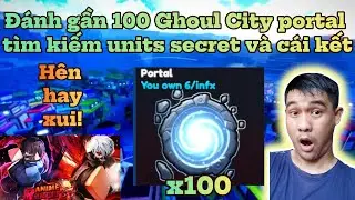 Noob to pro Anime Rangers X - Đ&aacute;nh gần 100 Ghoul city portal t&igrave;m kiếm uinits secret v&agrave; c&aacute;i kết