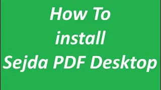How To install Sejda PDF Desktop