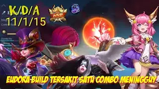 Eudora Build Tersakit || satu combo meningguy || K/D/A 11/1/15 || ij GAMEPLAY # PART I