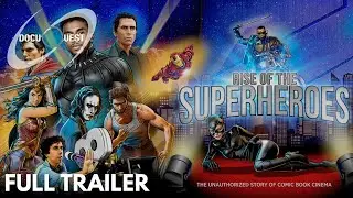 Rise Of The Superheroes (2018) | OFFICIAL TRAILER