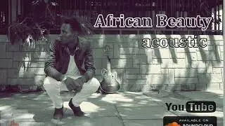 Diamond Platnumz - AFRICAN BEAUTY ft Steenie Dee ( Acoustic Cover )