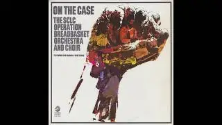 On the Case - The SCLC Operation Breadbasket Orchestra and Choir (1970) [FULL ALBUM]