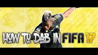 HOW TO DAB IN FIFA 17 (TUTORIAL)