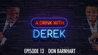 A Drink With Derek | Don Barnhart