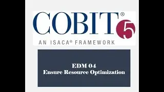 COBIT Processes - EDM04 - Resource Optimization 1