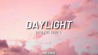 Taylor Swift - Daylight (Lyrics)