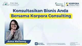 Konsultasikan Bisnis Anda Bersama Korpora Consulting - Entrepreneurs Meet Up