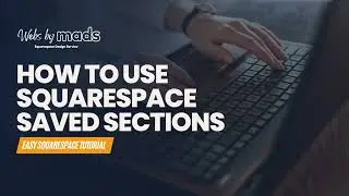 New! How to save Sections in Squarespace